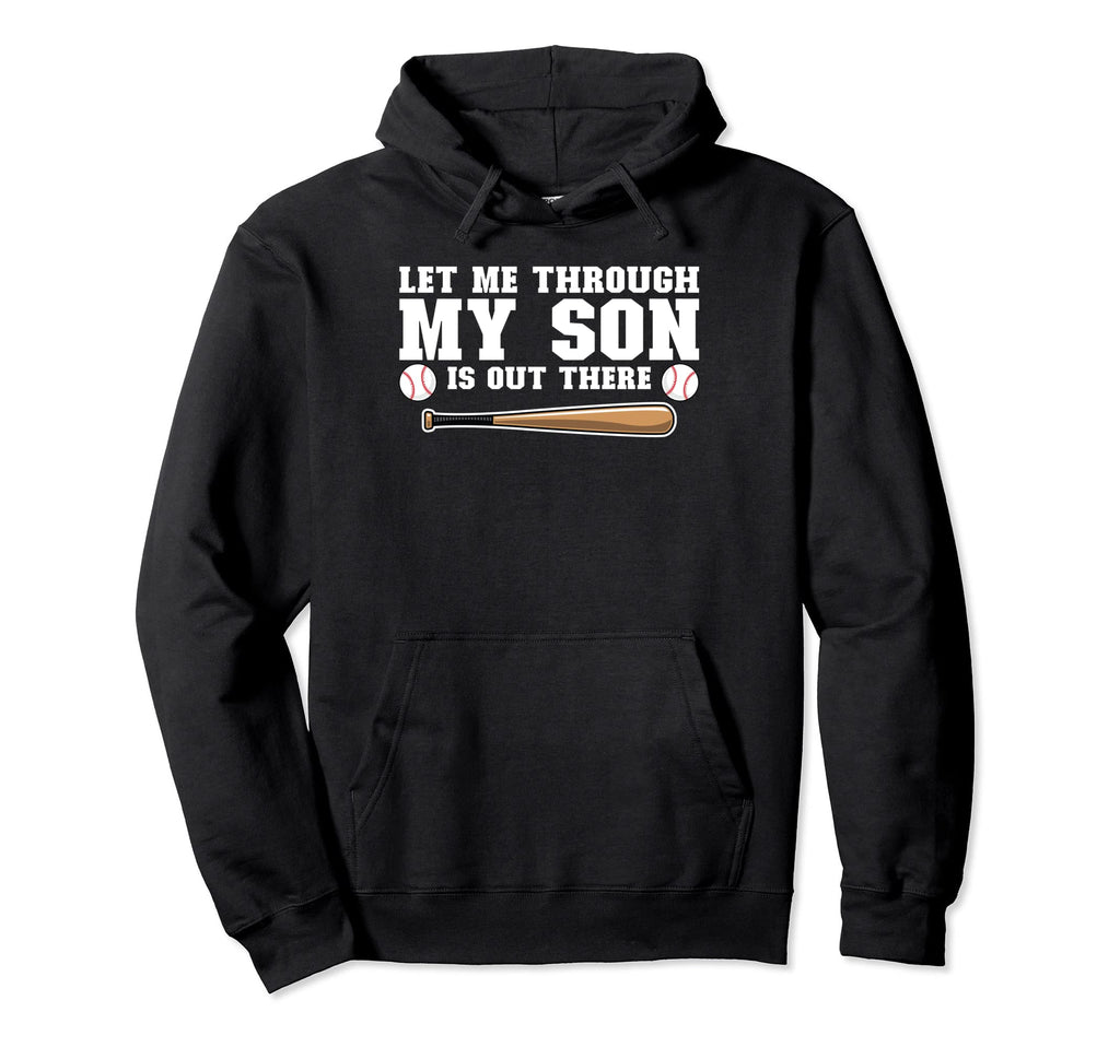 Let Me Through My Son Is Out There Hoodie - Streetwear Style Unisex - T-Shirt, Sweatshirt, Hoodie