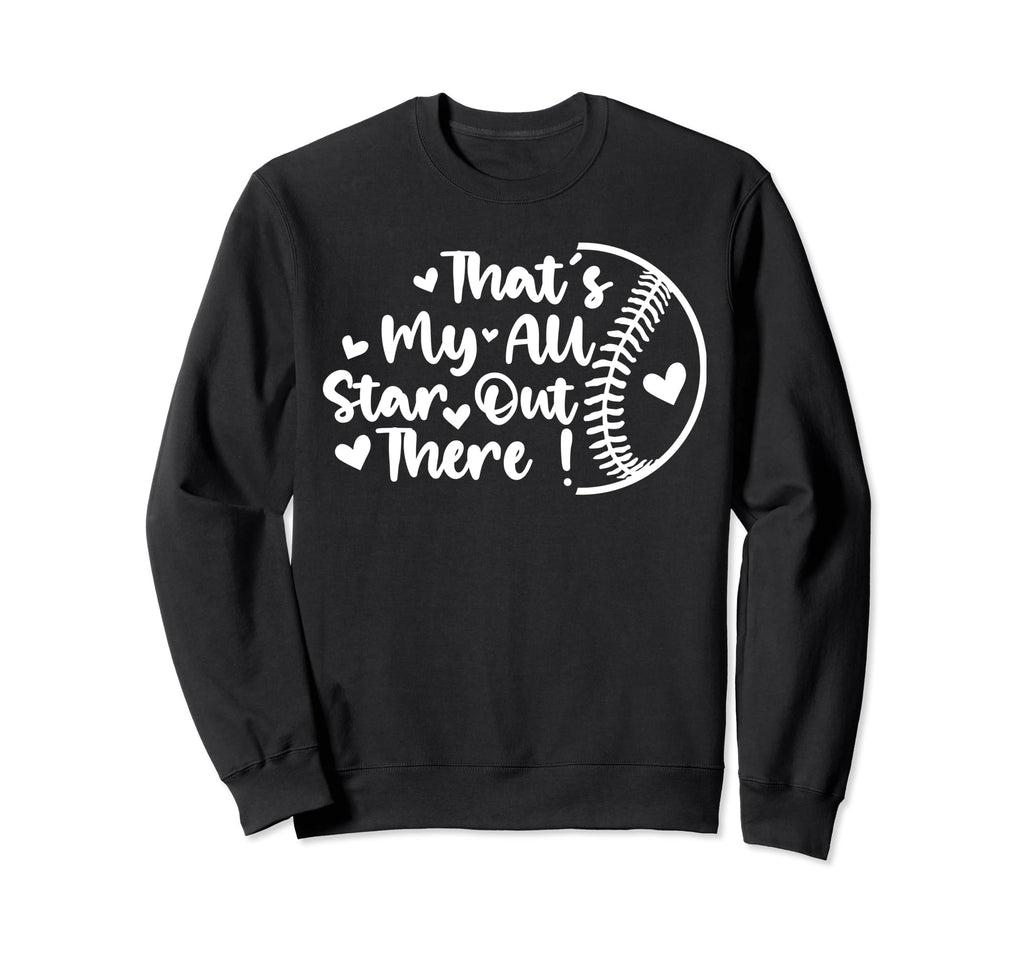 Thats My All Star Out There Sweatshirt - Streetwear Style Men Women - T-Shirt, Sweatshirt, Hoodie