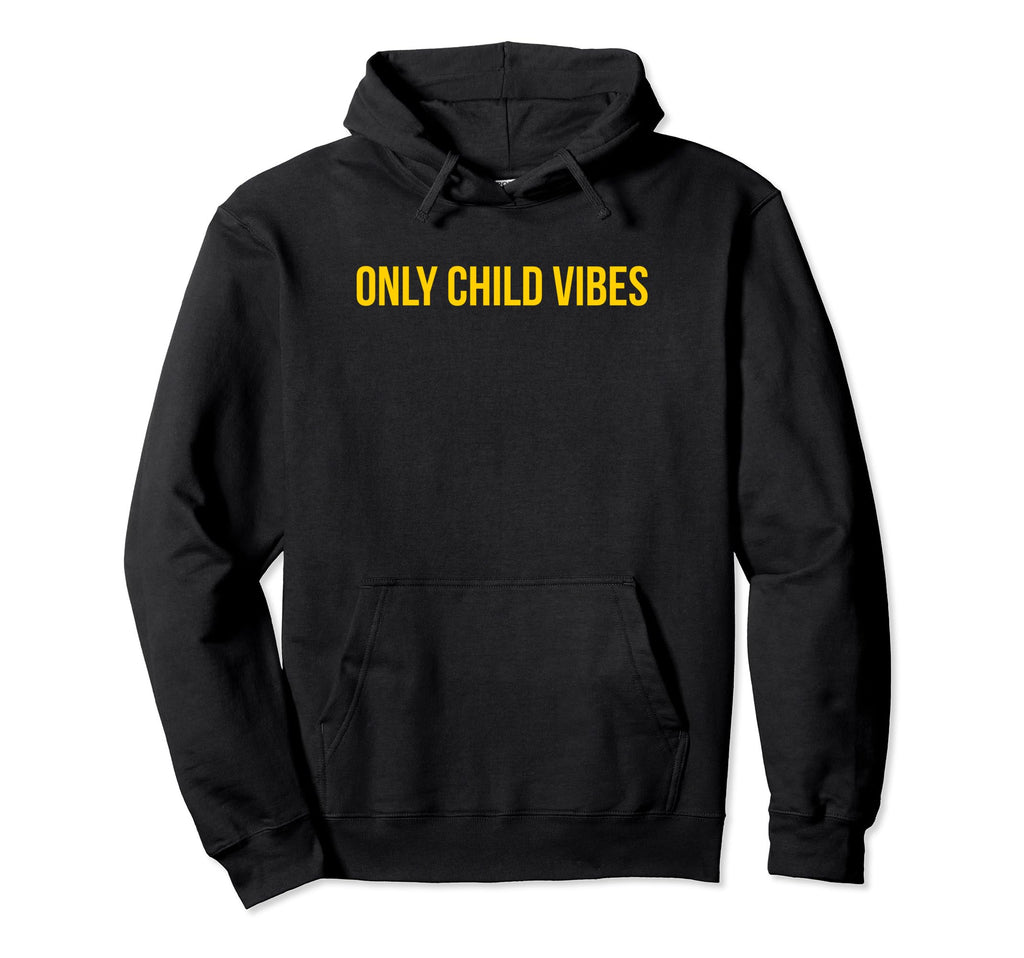 Only Child Vibes Funny Y2K Aesthetic Hoodie - Trendy Graphic Unisex - T-Shirt, Sweatshirt, Hoodie