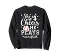 She Cheers He Plays Mom Both Cheer And Sweatshirt - Trendy Graphic Unisex - T-Shirt, Sweatshirt, Hoodie