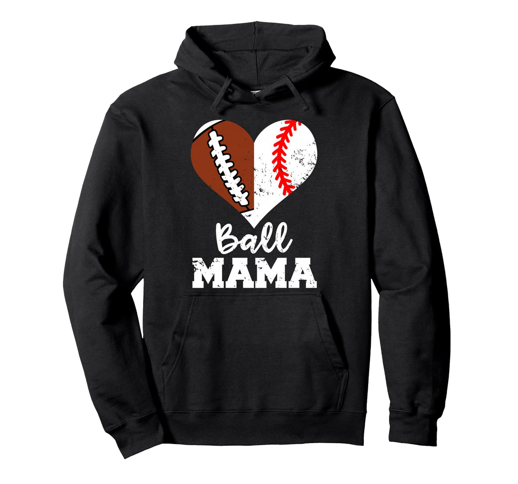 Ball Mama Funny Football Baseball Mama Hoodie - Casual Everyday Wear Unisex - T-Shirt, Sweatshirt, Hoodie