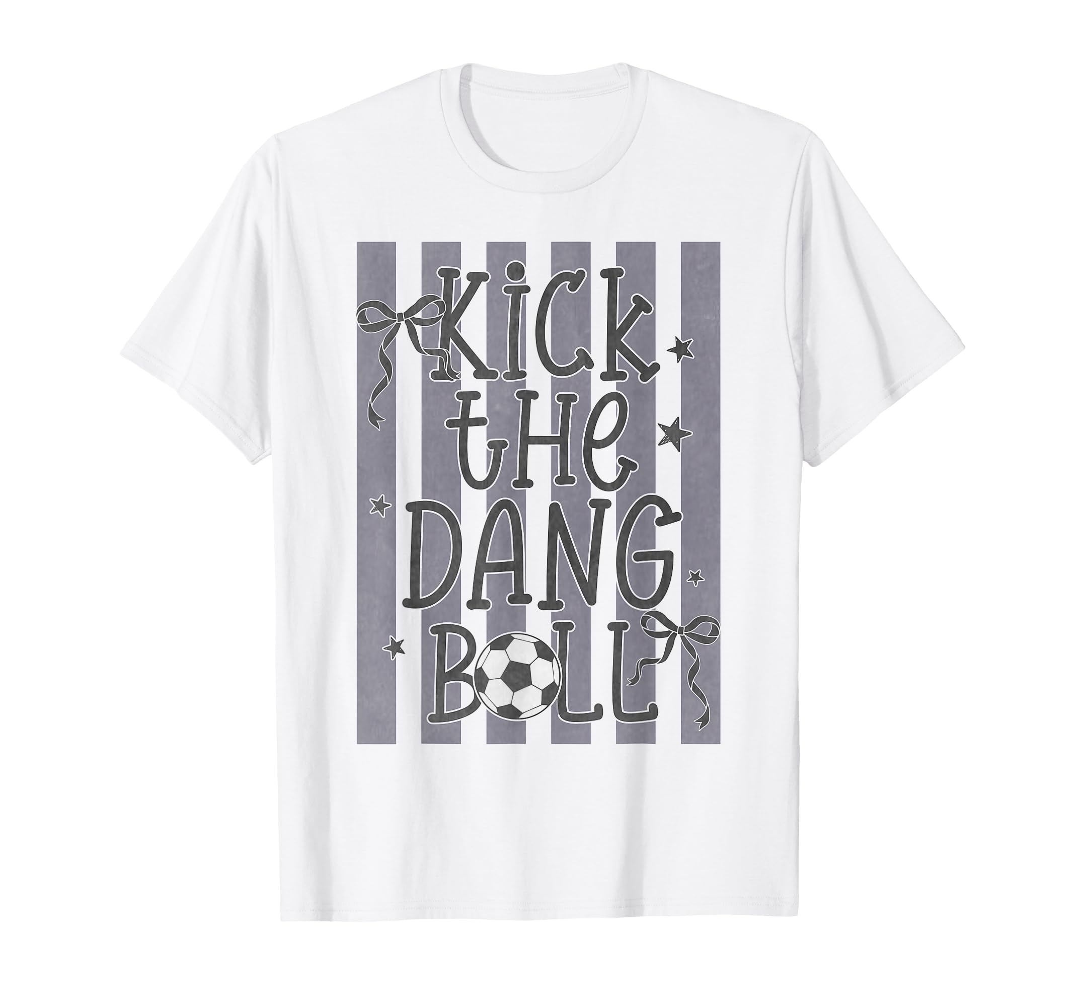 Kick Dang Ball Funny Soccer Game Day T-Shirt - Trendy Graphic for Adults - T-Shirt, Sweatshirt, Hoodie