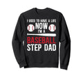 Im Baseball Step Dad Baseball Player Sweatshirt - Unique Graphic Men Women - T-Shirt, Sweatshirt, Hoodie