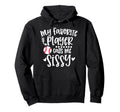 My Favorite Baseball Player Calls Me Sissy Hoodie - Novelty Apparel Unisex - T-Shirt, Sweatshirt, Hoodie