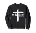He Is Risen Easter Day Distressed Sweatshirt - Aesthetic Graphic Men Women - T-Shirt, Sweatshirt, Hoodie