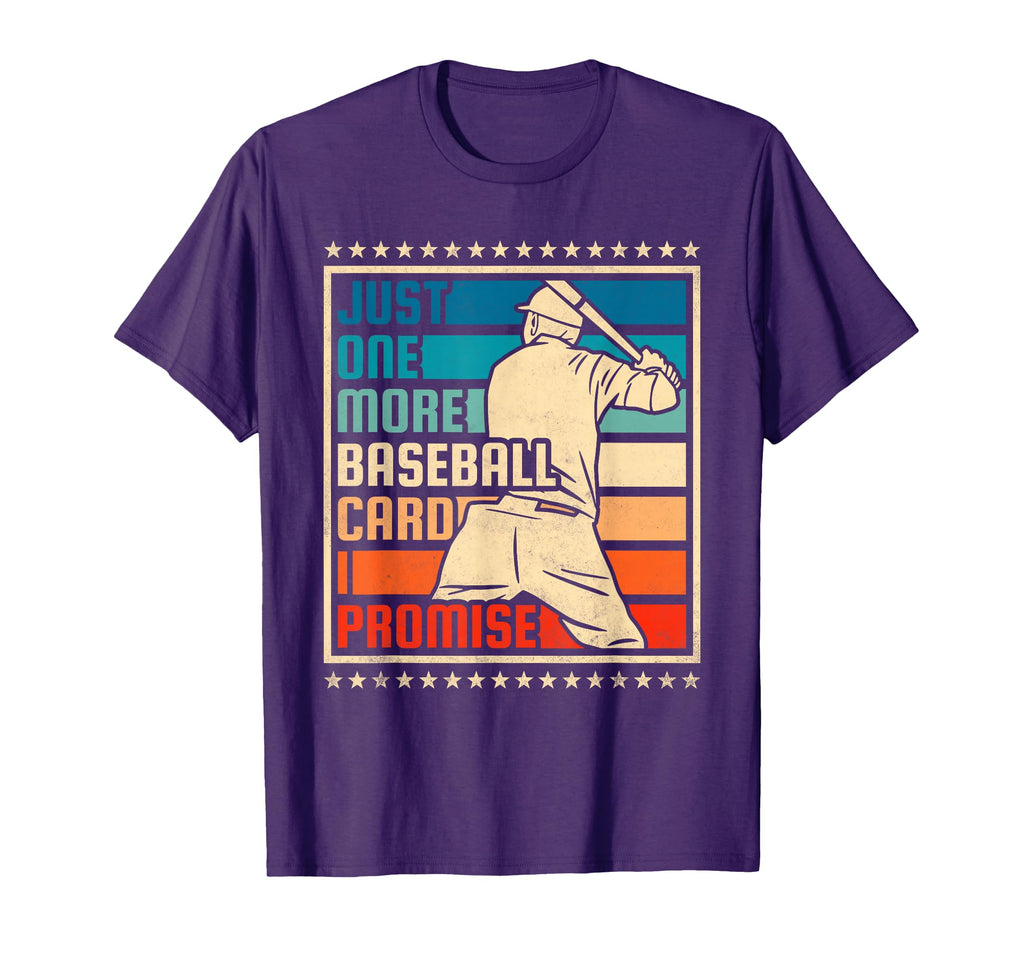 Just One More Baseball Card I T-Shirt - Casual Everyday Wear Unisex - T-Shirt, Sweatshirt, Hoodie