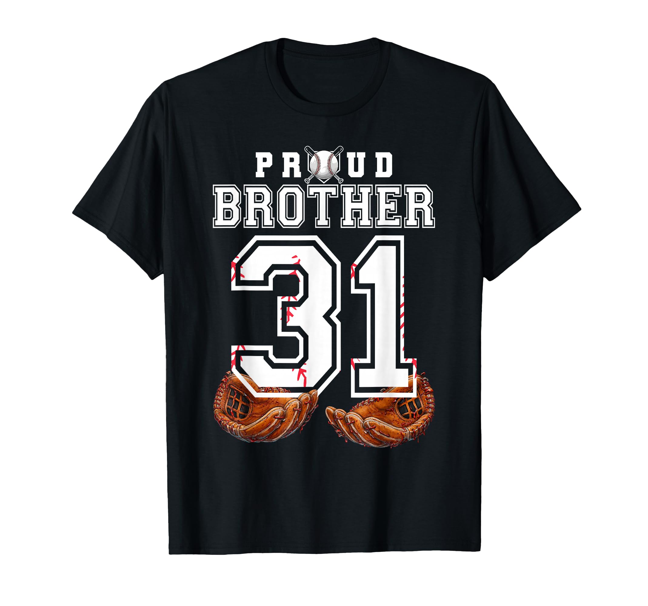 Proud Brother Baseball Player Number 31 T-Shirt - Aesthetic Graphic Unisex - T-Shirt, Sweatshirt, Hoodie