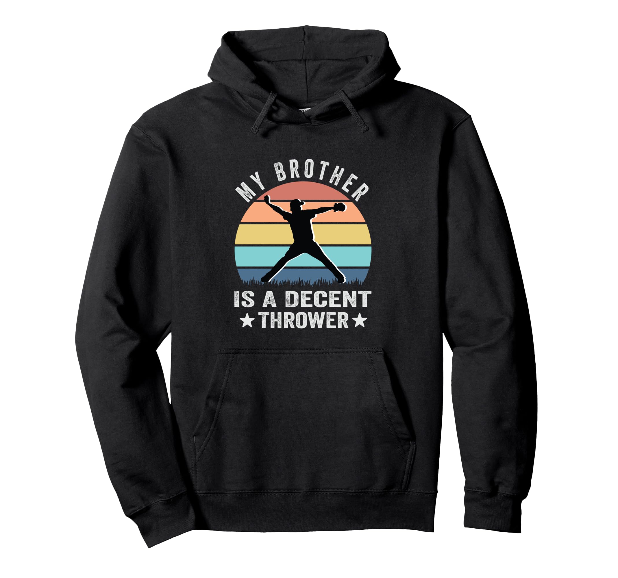 My Brother Is Decent Thrower Funny Hoodie - Streetwear Style Men Women - T-Shirt, Sweatshirt, Hoodie