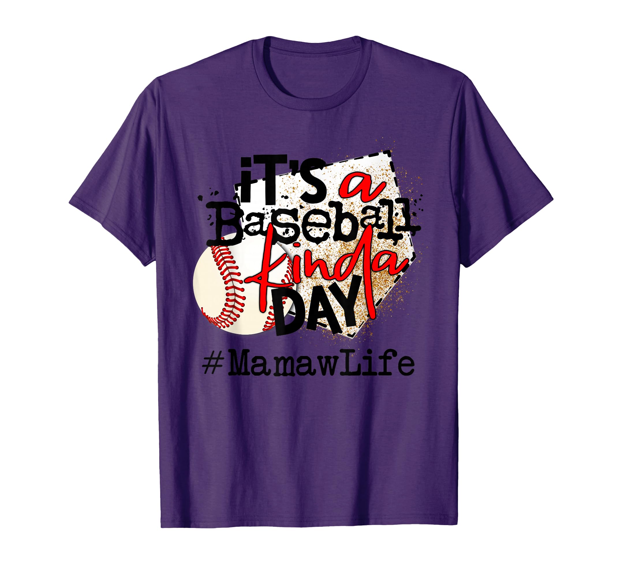 Its Baseball Kinda Day Baseball Mamaw T-Shirt - Novelty Apparel for Adults - T-Shirt, Sweatshirt, Hoodie