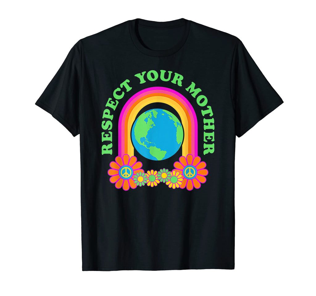 Respect Your Mother Earth Peace Love T-Shirt - Custom Art Print for Adults - T-Shirt, Sweatshirt, Hoodie