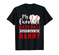 My Favorite Baseball Player Calls Me Nanny T-Shirt - Unique Graphic Unisex - T-Shirt, Sweatshirt, Hoodie