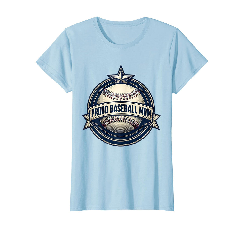 Proud Baseball Mom T-Shirt - Novelty Apparel Men Women - T-Shirt, Sweatshirt, Hoodie