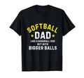 Softball Dad Like Baseball But Bigger T-Shirt - Trendy Graphic Men Women - T-Shirt, Sweatshirt, Hoodie