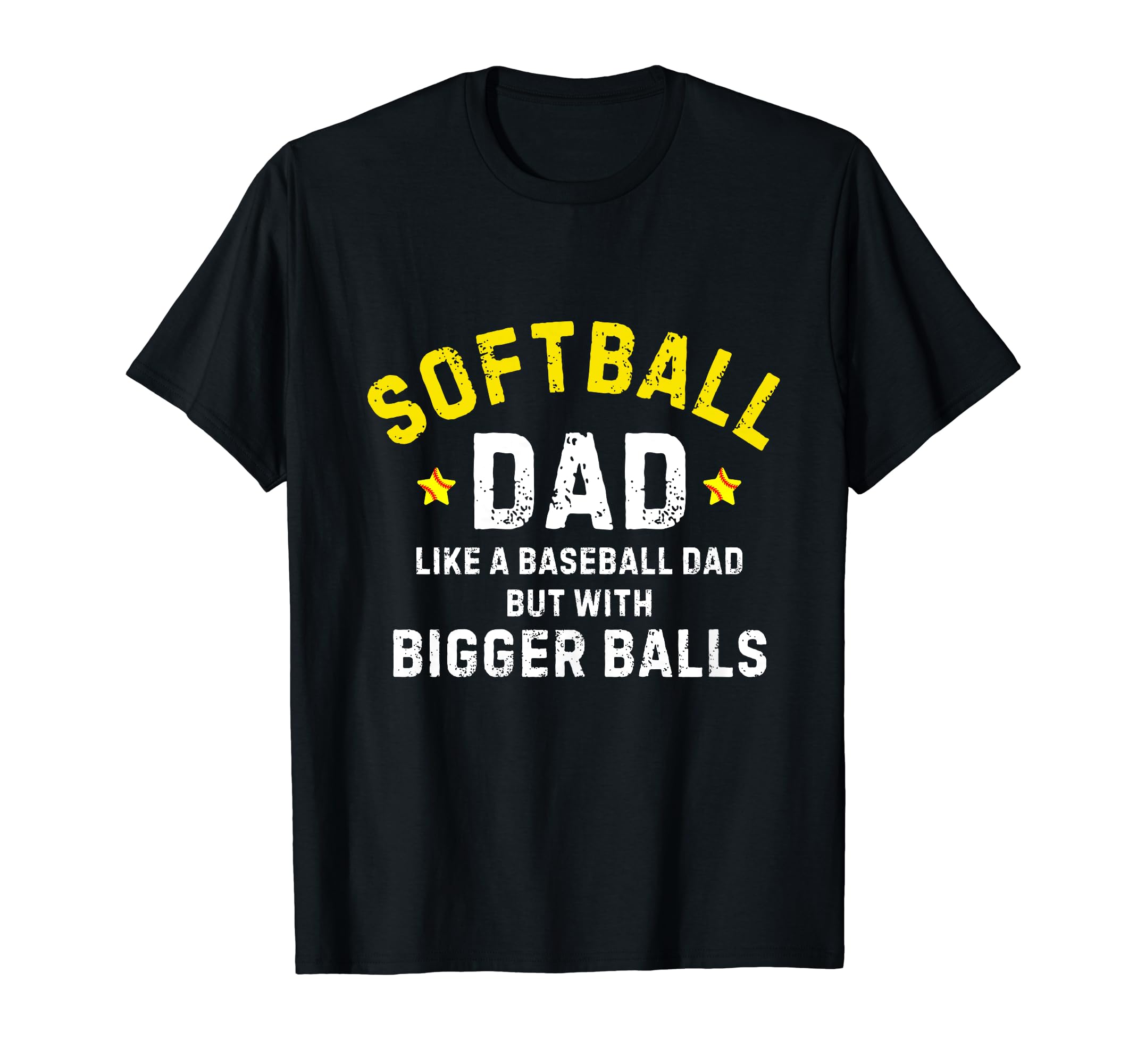 Softball Dad Like Baseball But Bigger T-Shirt - Trendy Graphic Men Women - T-Shirt, Sweatshirt, Hoodie