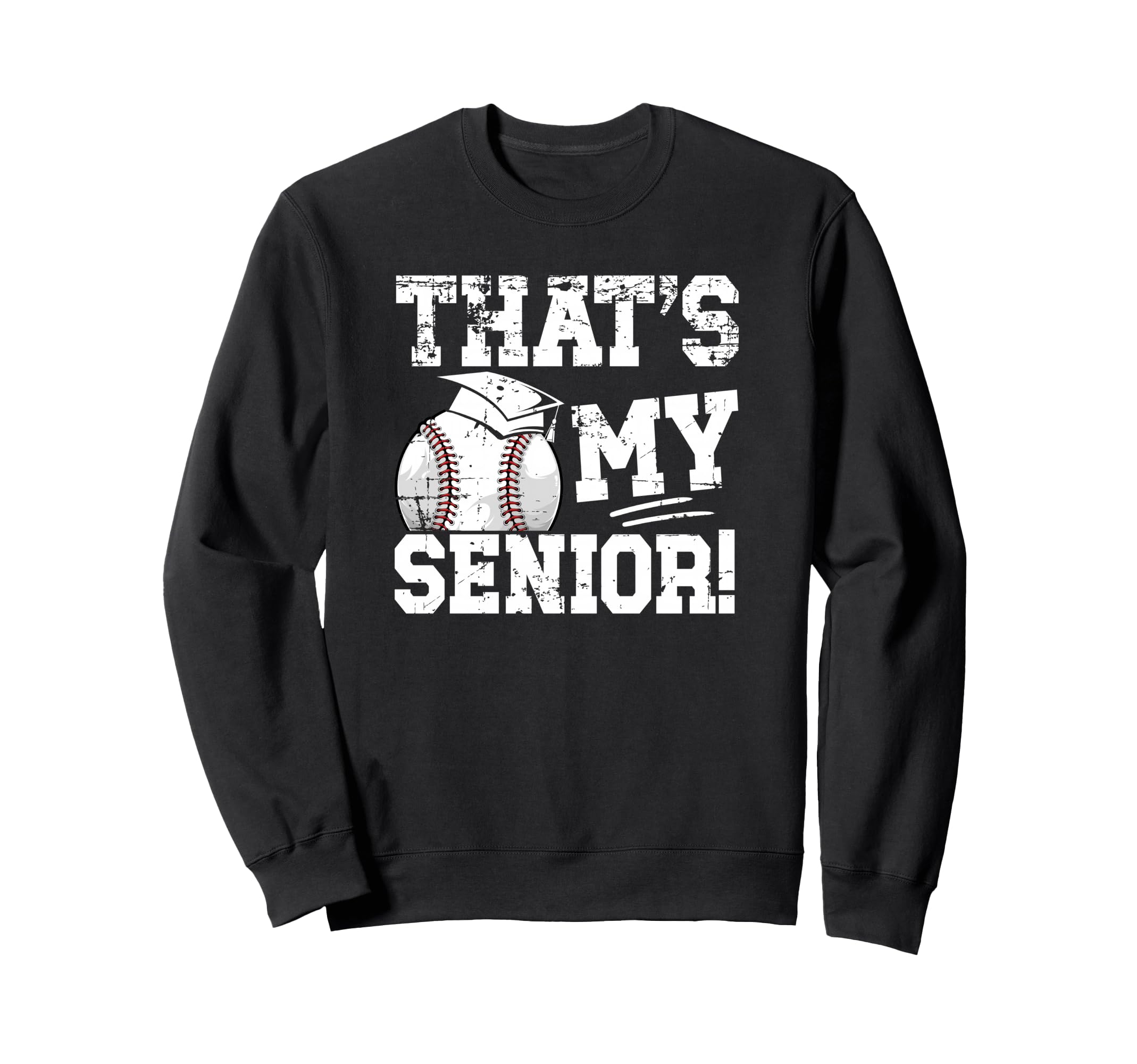 Thats My Baseball Senior Dad Sweatshirt - Casual Everyday Wear for Adults - T-Shirt, Sweatshirt, Hoodie