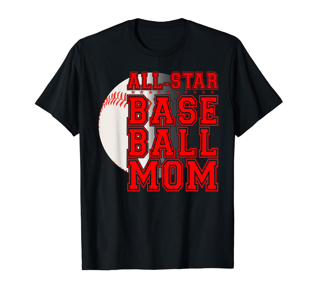 All Star Baseball Mom T-Shirt - Fun Novelty Design Unisex - T-Shirt, Sweatshirt, Hoodie