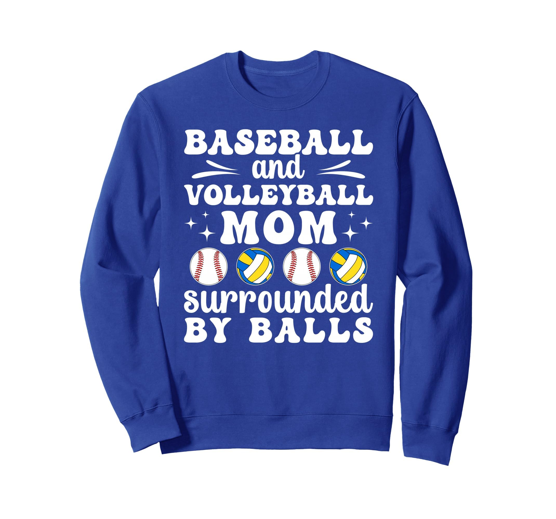 Baseball And Volleyball Mom Funny Sweatshirt - Trendy Graphic Unisex - T-Shirt, Sweatshirt, Hoodie
