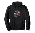 Karma Restaurant Open 24 7 No Hoodie - Trendy Graphic for Adults - T-Shirt, Sweatshirt, Hoodie
