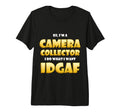 Camera Collector Idgaf T-Shirt - Casual Everyday Wear Men Women - T-Shirt, Sweatshirt, Hoodie