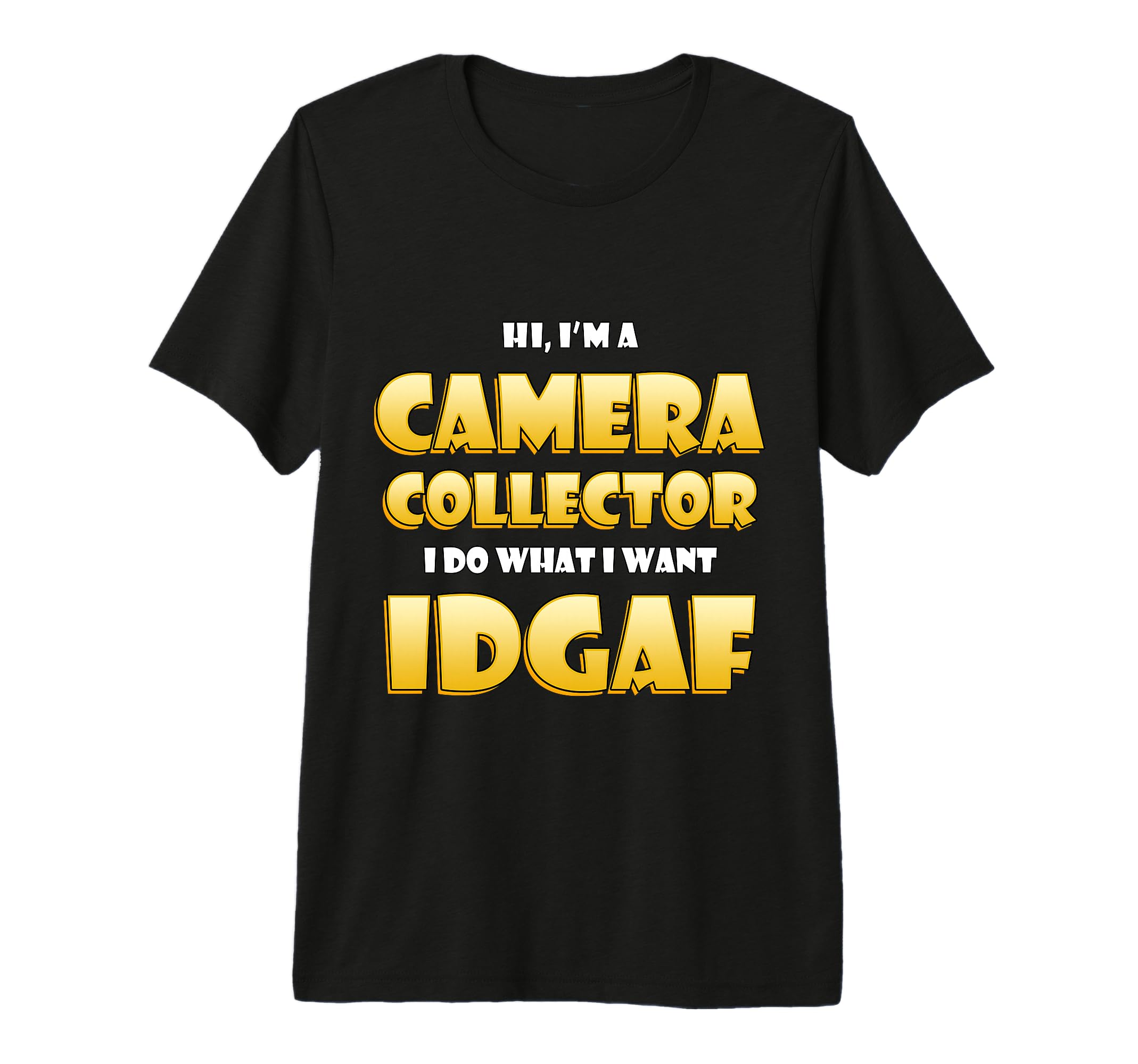 Camera Collector Idgaf T-Shirt - Casual Everyday Wear Men Women - T-Shirt, Sweatshirt, Hoodie