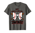 Hey Brother Brother Swing Funny T-Shirt - Fun Novelty Design Unisex - T-Shirt, Sweatshirt, Hoodie