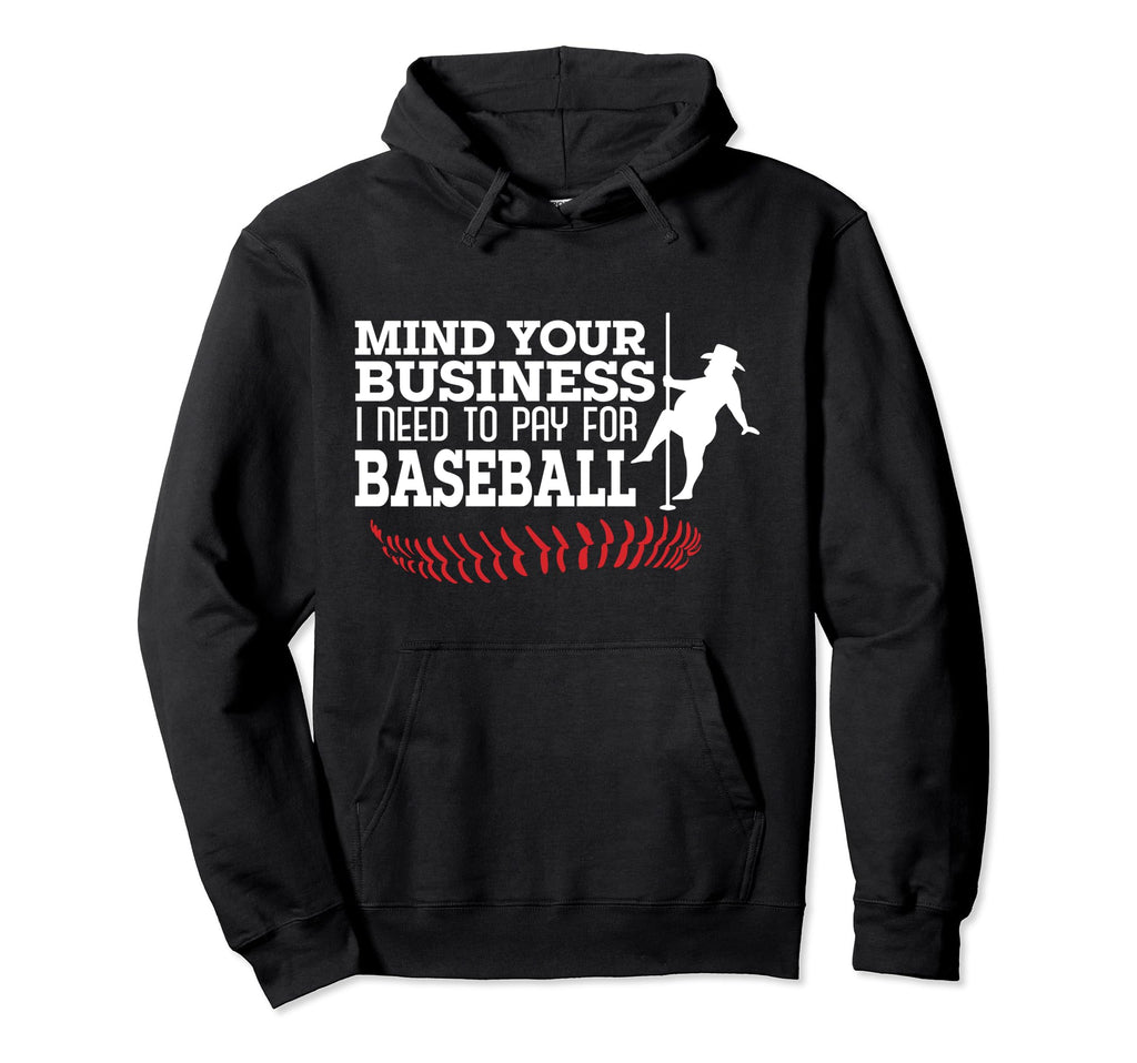 Mind Your Business I Need To Pay Hoodie - Fun Novelty Design for Adults - T-Shirt, Sweatshirt, Hoodie