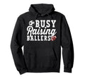 Busy Raising Ballers Football Soccer Dad Hoodie - Trendy Graphic Men Women - T-Shirt, Sweatshirt, Hoodie