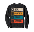 Son Brother Gamer Legend Video Sweatshirt - Streetwear Style Men Women - T-Shirt, Sweatshirt, Hoodie