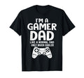 Im Gamer Dad Like Normal Dad Gamer T-Shirt - Casual Everyday Wear Unisex - T-Shirt, Sweatshirt, Hoodie