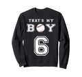 Thats My Baseball 6 Jersey Number Mom Dad Sweatshirt - Graphic Print Unisex - T-Shirt, Sweatshirt, Hoodie