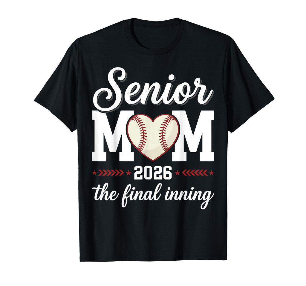 Baseball Senior Mom 2026 Final Inning T-Shirt - Unique Graphic for Adults - T-Shirt, Sweatshirt, Hoodie
