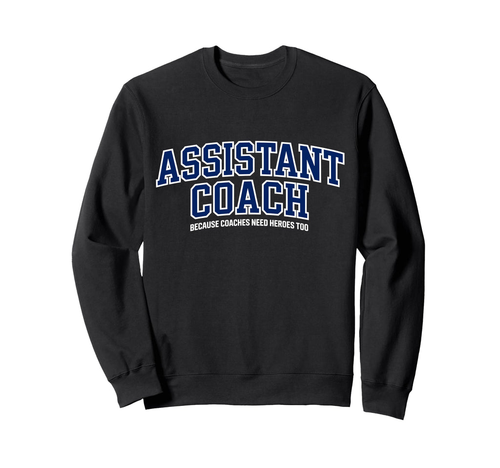 Assistant Coach Because Head Sweatshirt - Trendy Graphic for Adults - T-Shirt, Sweatshirt, Hoodie