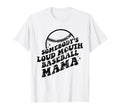 Baseball Someones Loud Mouth Baseball Mama T-Shirt - Trendy Graphic Unisex - T-Shirt, Sweatshirt, Hoodie