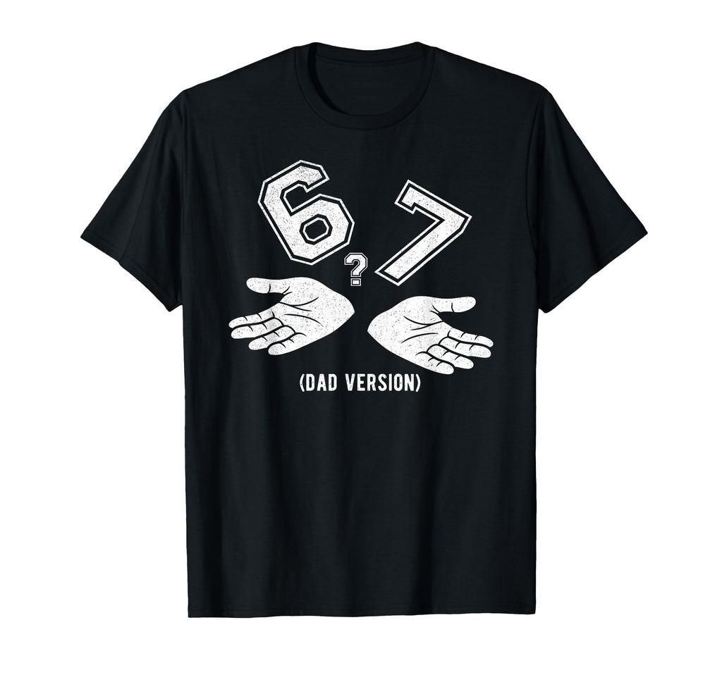 6 7 Meme Six Seven Logo Dad Joke T-Shirt - Aesthetic Graphic for Adults - T-Shirt, Sweatshirt, Hoodie