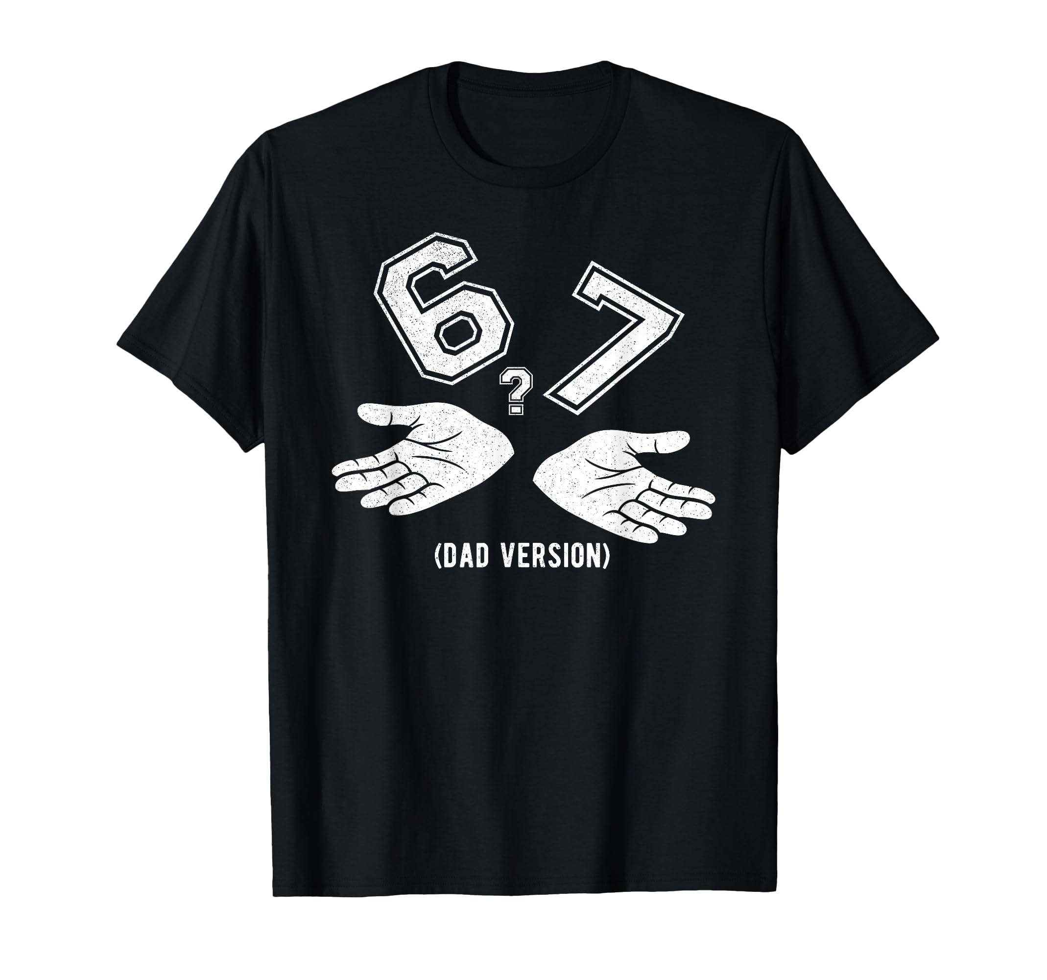 6 7 Meme Six Seven Logo Dad Joke T-Shirt - Aesthetic Graphic for Adults - T-Shirt, Sweatshirt, Hoodie