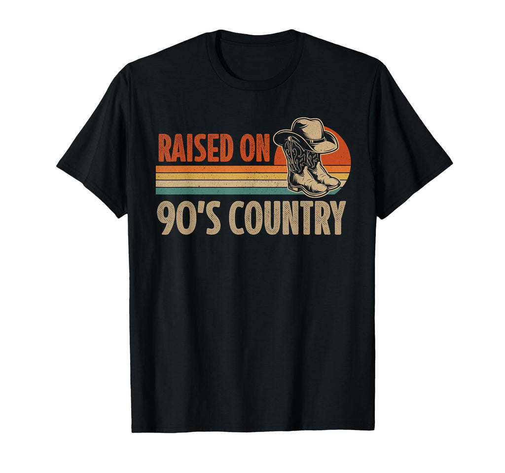 Raised 90S Country Music Western Cowboy T-Shirt - Custom Art Print Unisex - T-Shirt, Sweatshirt, Hoodie