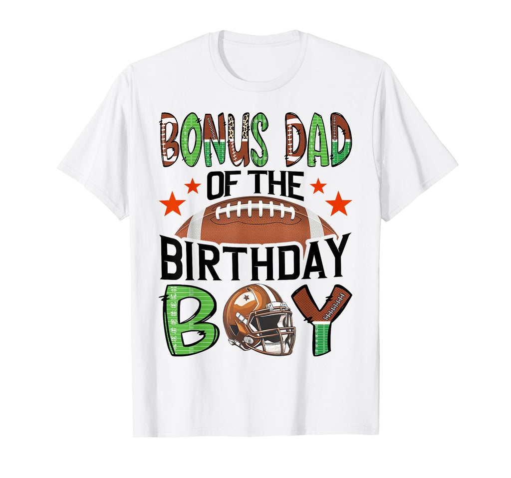 Bonus Dad Birthday Football Lover T-Shirt - Novelty Apparel for Adults - T-Shirt, Sweatshirt, Hoodie