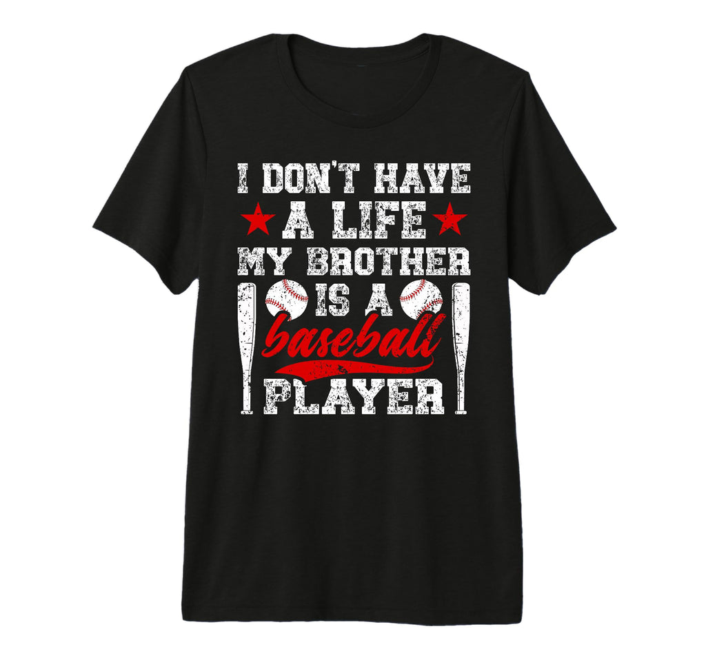 My Brother Is Baseball Player Brother T-Shirt - Graphic Print for Adults - T-Shirt, Sweatshirt, Hoodie