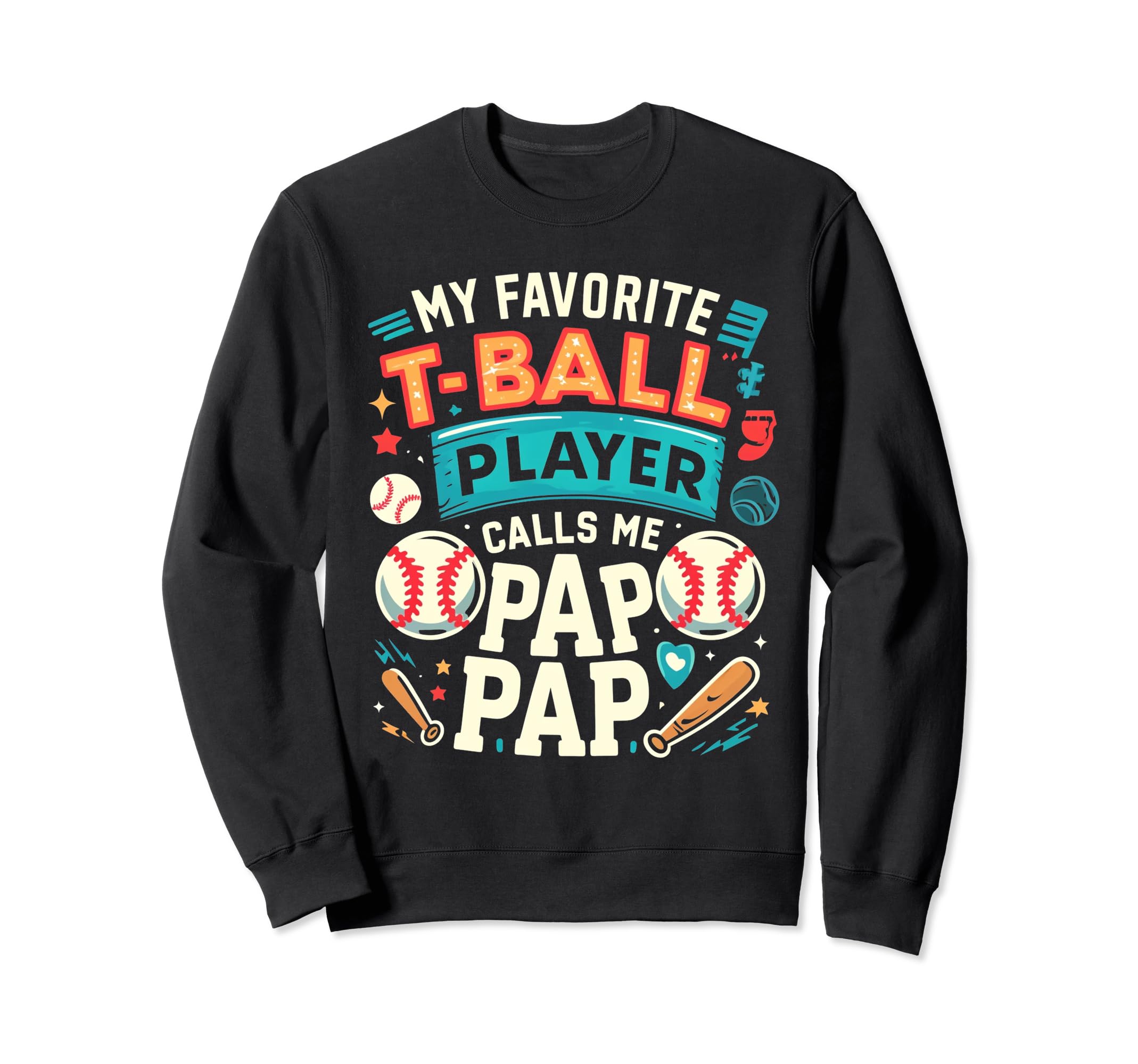 My Favorite T Ball Player Calls Me Sweatshirt - Novelty Apparel for Adults - T-Shirt, Sweatshirt, Hoodie