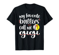 My Favorite Ballers Call Me Baseball T-Shirt - Novelty Apparel Men Women - T-Shirt, Sweatshirt, Hoodie