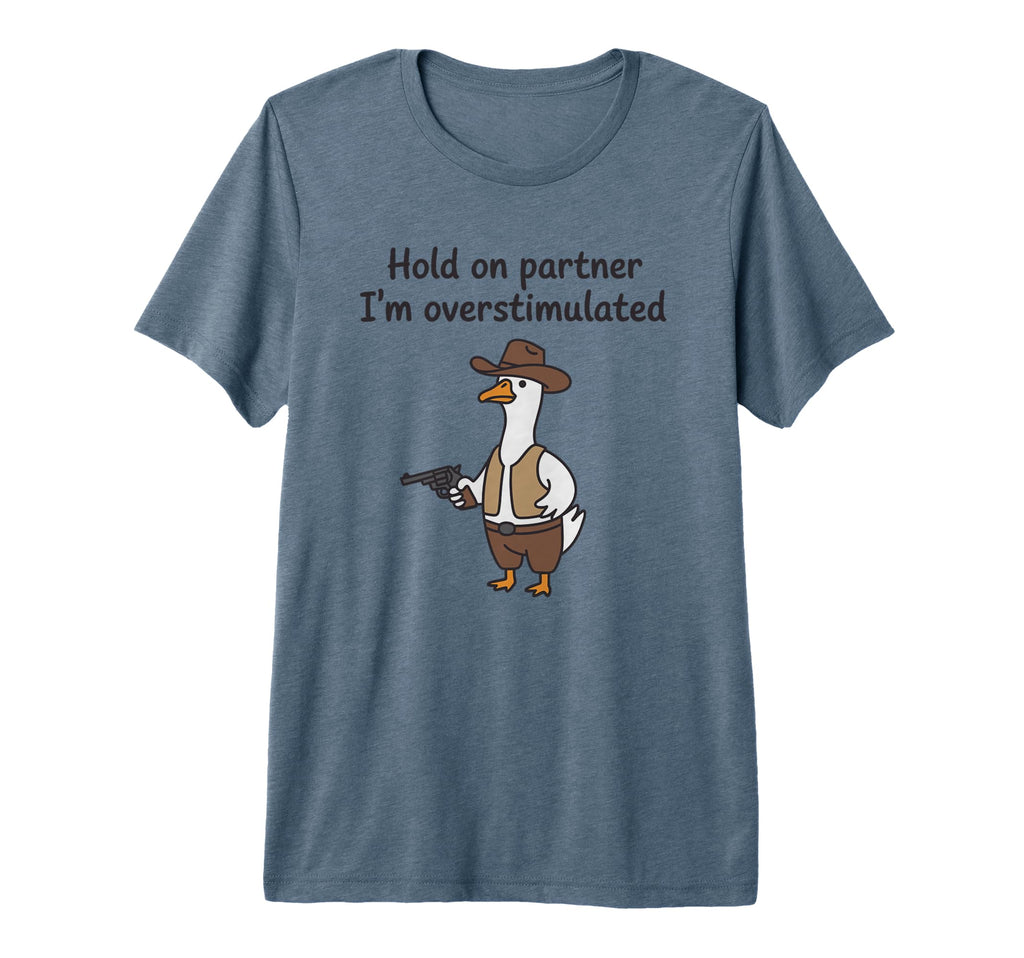 Cowboy Goose Hold Partner Im T-Shirt - Streetwear Style Unisex - T-Shirt, Sweatshirt, Hoodie