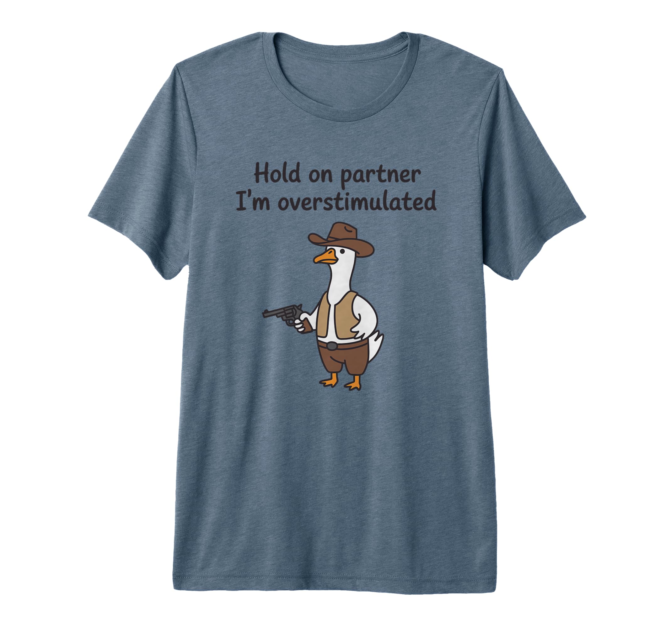 Cowboy Goose Hold Partner Im T-Shirt - Streetwear Style Unisex - T-Shirt, Sweatshirt, Hoodie