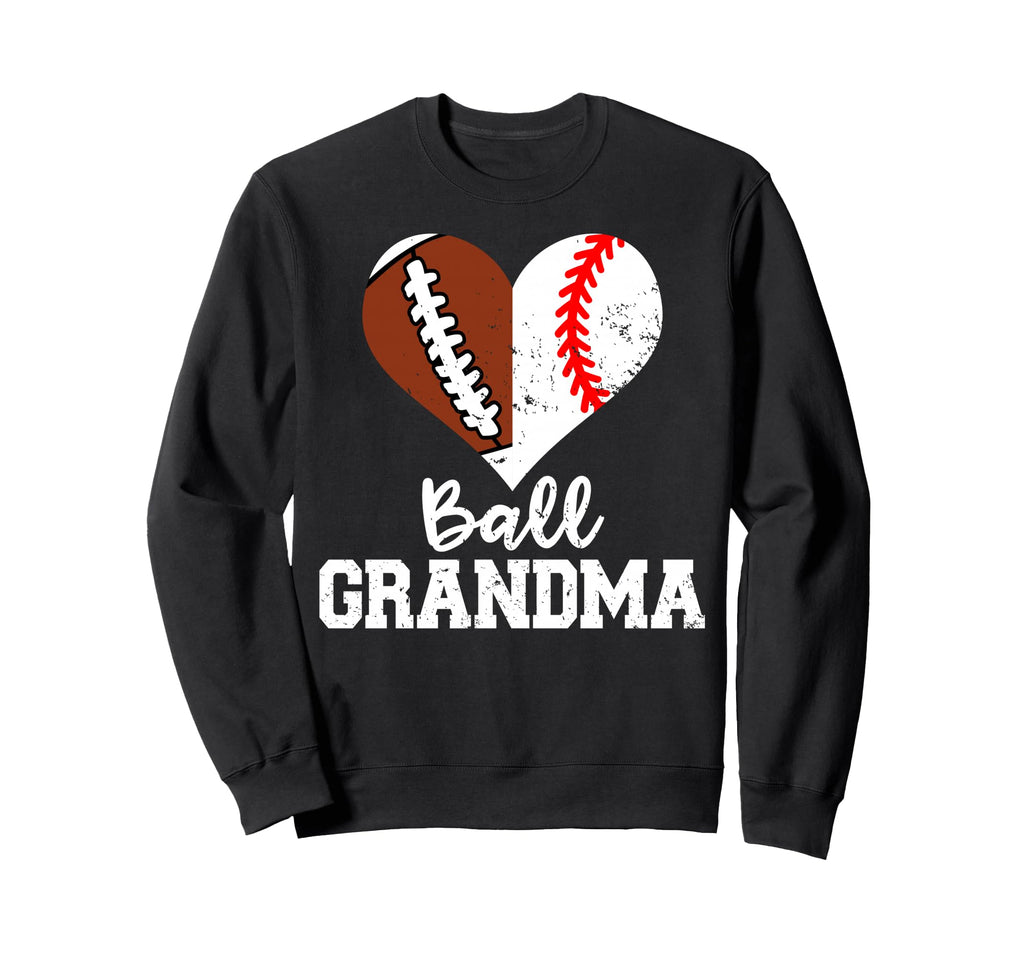 Ball Grandma Funny Football Sweatshirt - Fun Novelty Design Men Women - T-Shirt, Sweatshirt, Hoodie