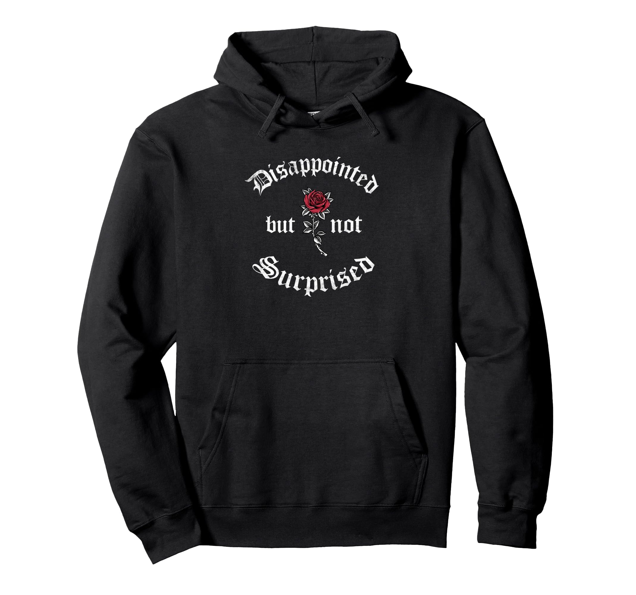 Disappointed But Not Surprised Soft Hoodie - Minimalist Print Men Women - T-Shirt, Sweatshirt, Hoodie