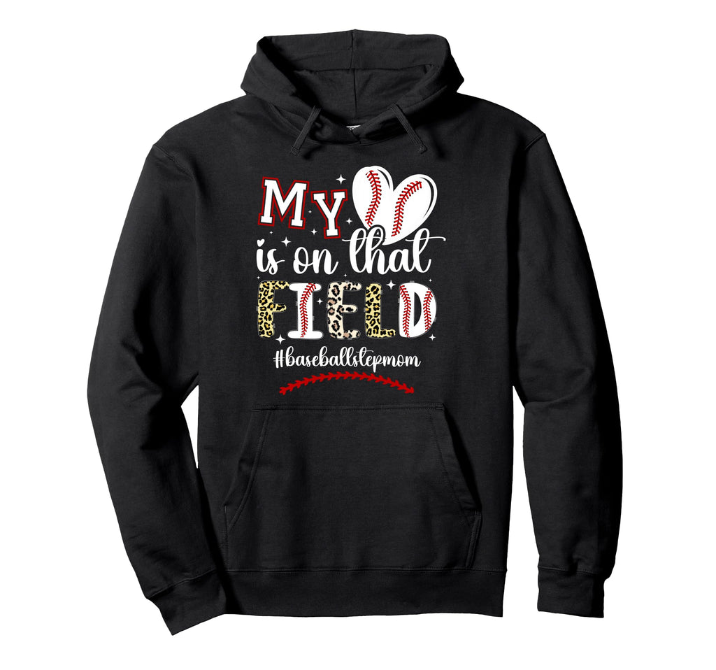 That Field Baseball Stepmom Baseball Player Hoodie - Graphic Print Unisex - T-Shirt, Sweatshirt, Hoodie