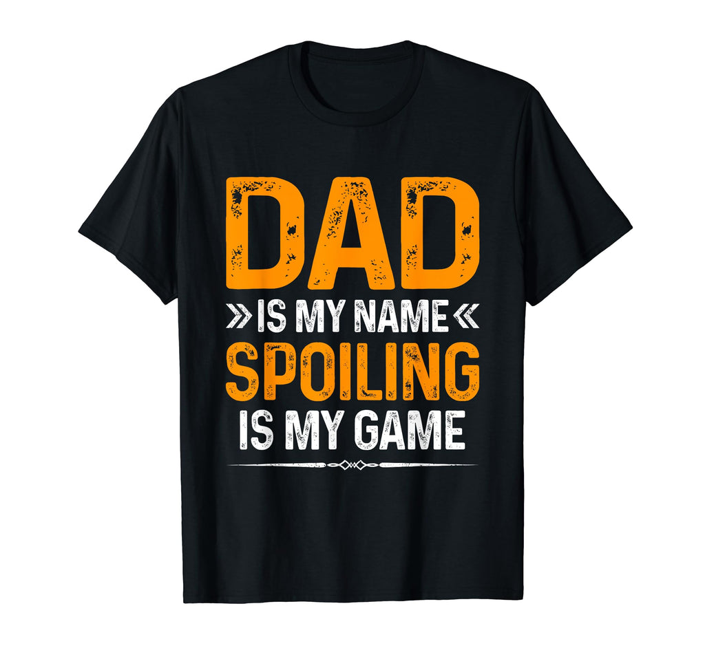 Happy Fathers Day Dad Is My Name T-Shirt - Fun Novelty Design Men Women - T-Shirt, Sweatshirt, Hoodie