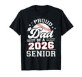 Proud Dad Baseball Senior 2026 Graduation T-Shirt - Novelty Apparel Unisex - T-Shirt, Sweatshirt, Hoodie
