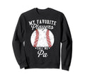 My Favorite Baseball Player Calls Me Sweatshirt - Graphic Print for Adults - T-Shirt, Sweatshirt, Hoodie
