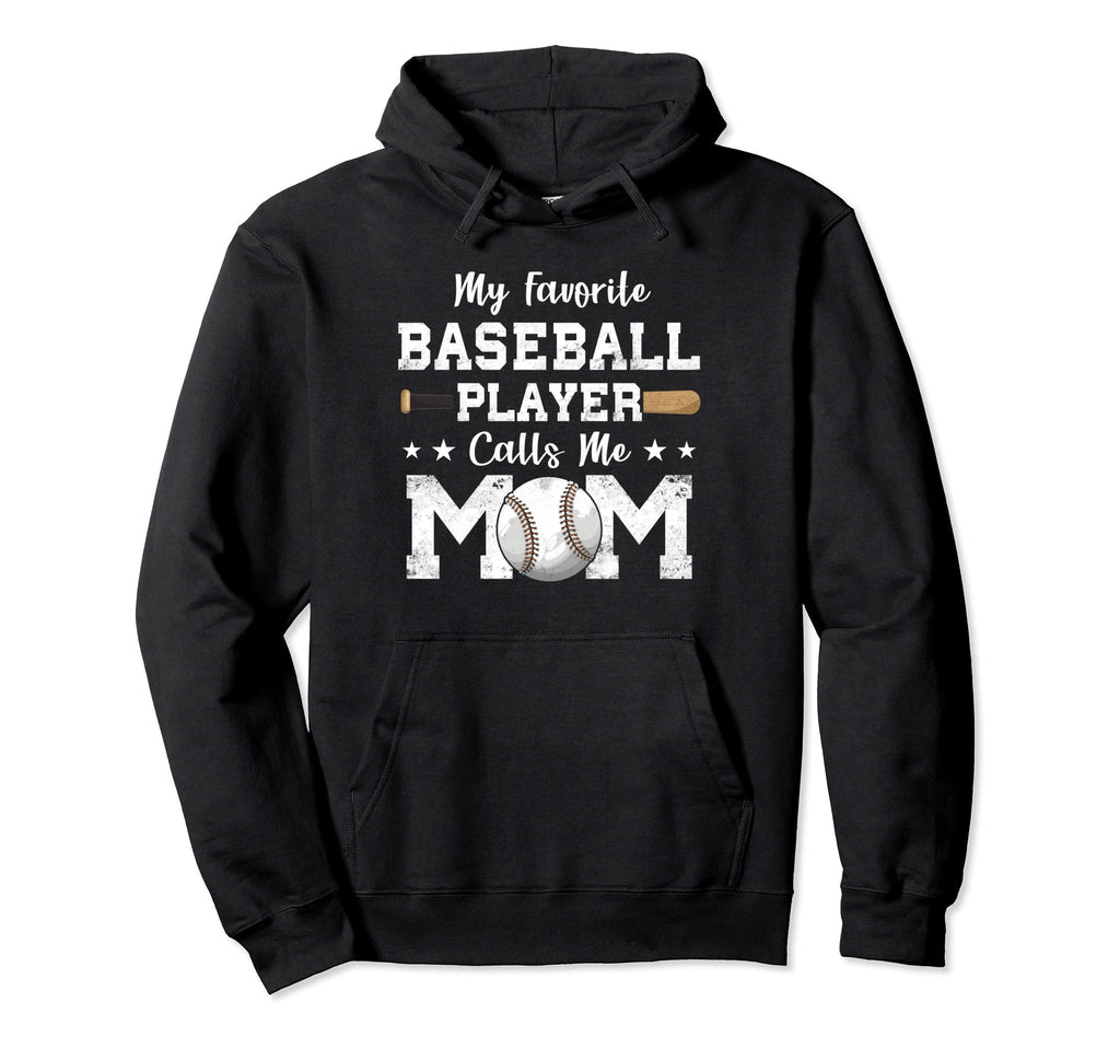 My Favorite Baseball Player Calls Me Mom Hoodie - Trendy Graphic Men Women - T-Shirt, Sweatshirt, Hoodie