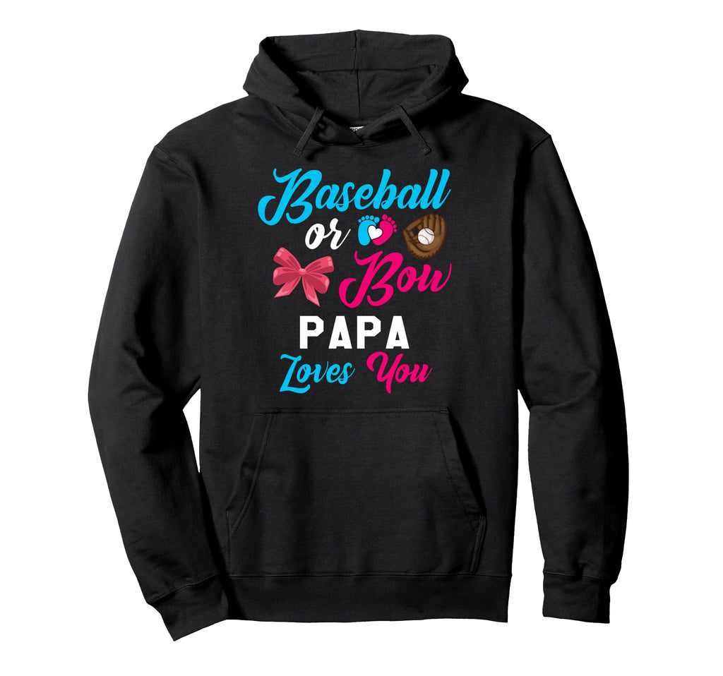 Baseball Or Bow Papa Loves You Hoodie - Casual Everyday Wear for Adults - T-Shirt, Sweatshirt, Hoodie
